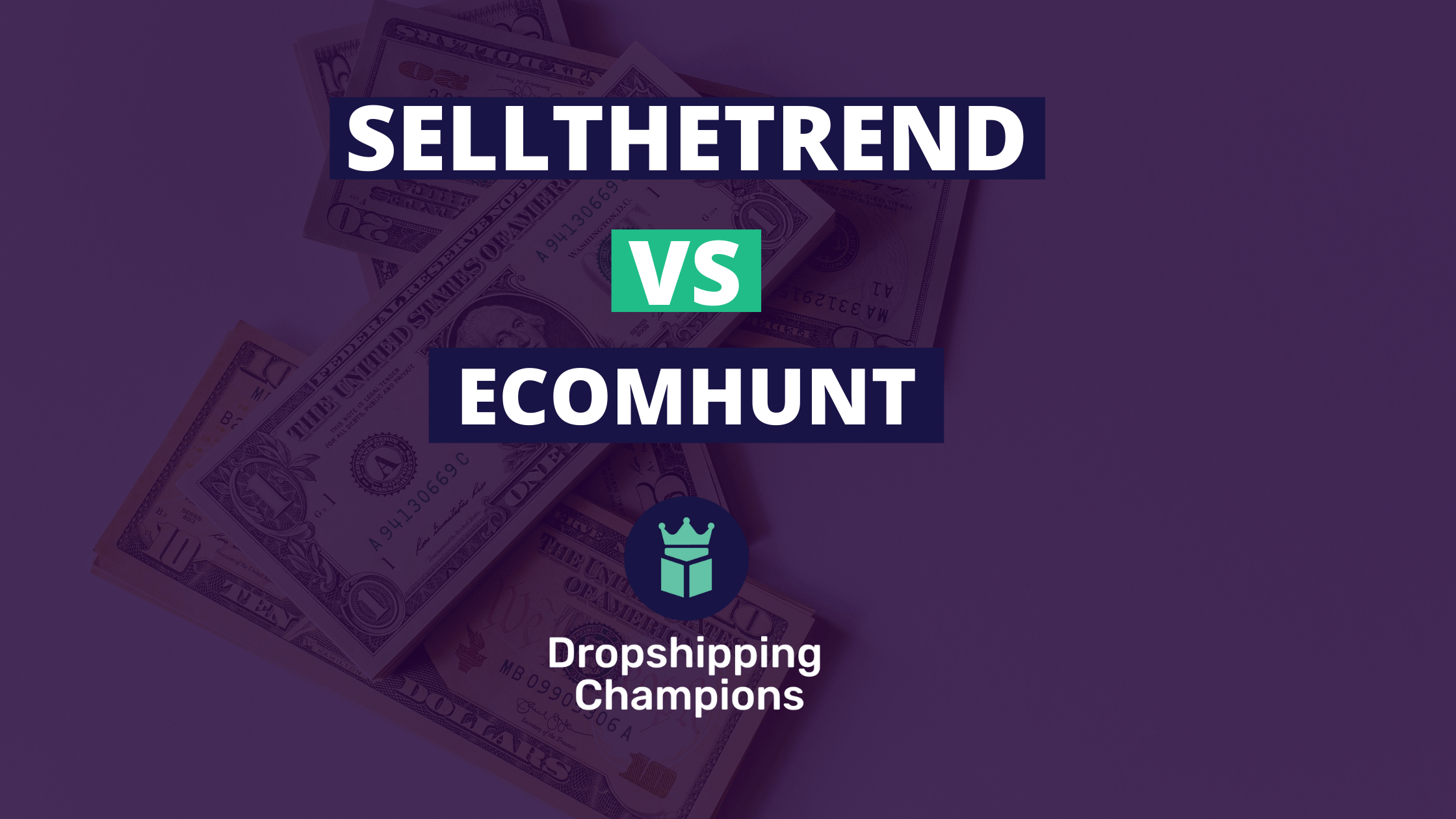 Sellthetrend vs ecomhunt review