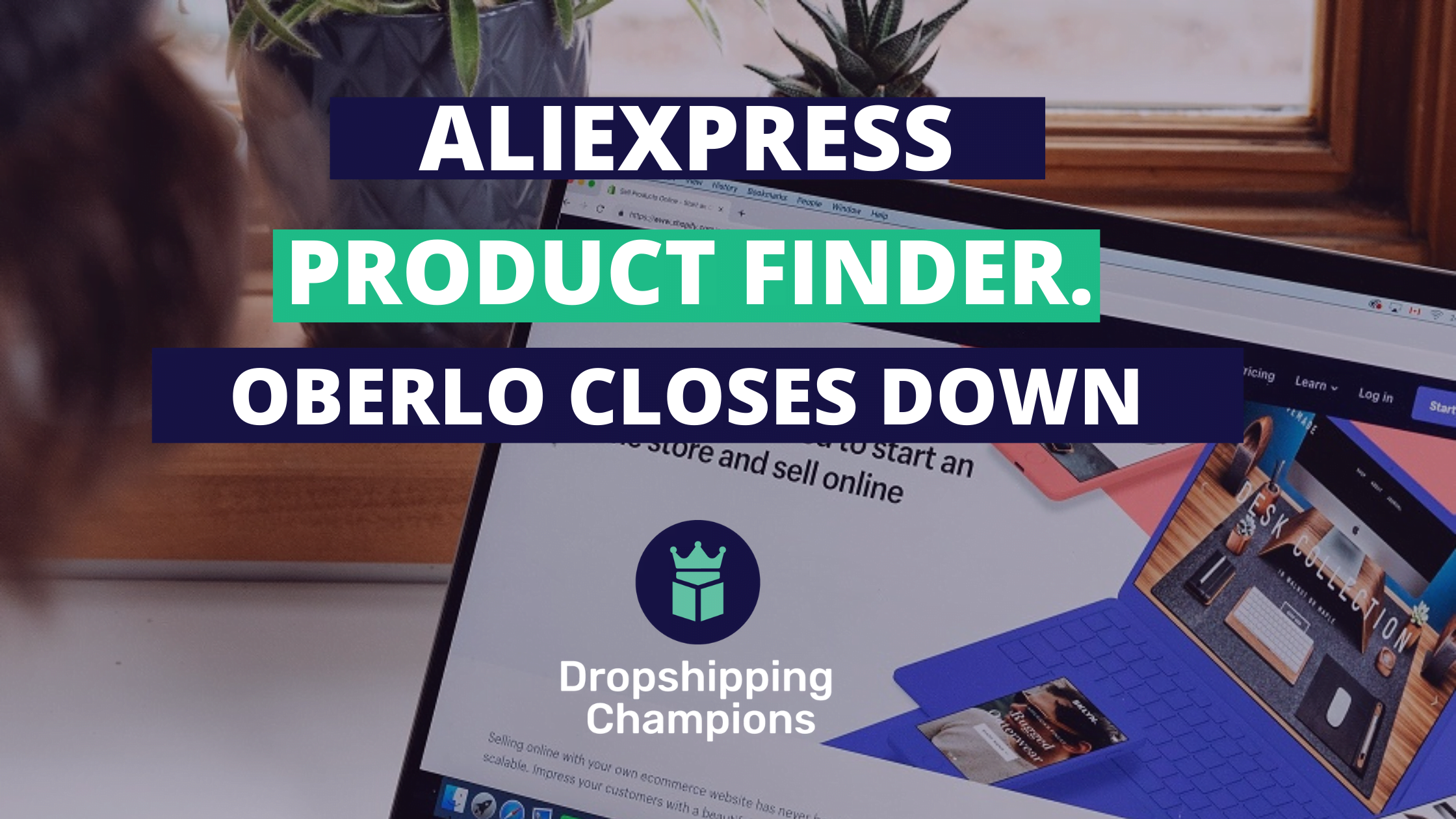 The Next Best Aliexpress Product Finder and Integration. Oberlo closes down.