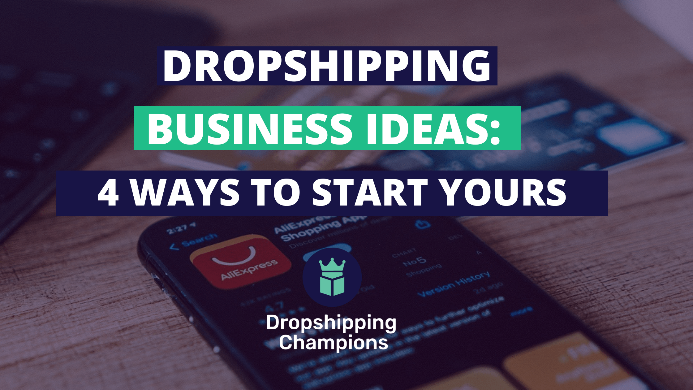 Dropshipping Business Ideas: 4 Ways on How to Start Your First Dropship Business.