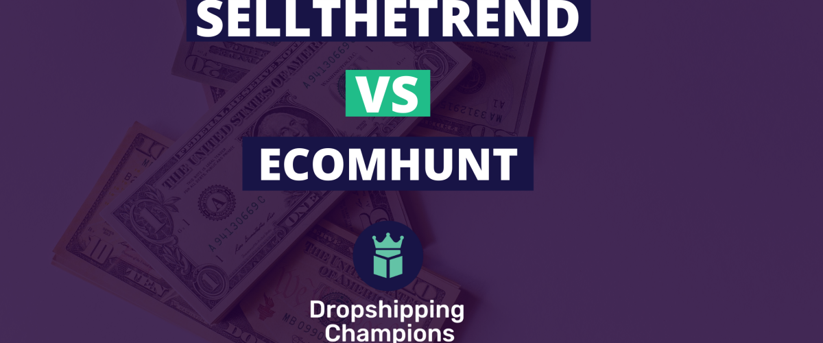 Sellthetrend vs ecomhunt review